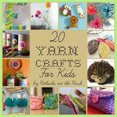 Potlucks on the Porch: 20 Yarn Crafts for Kids