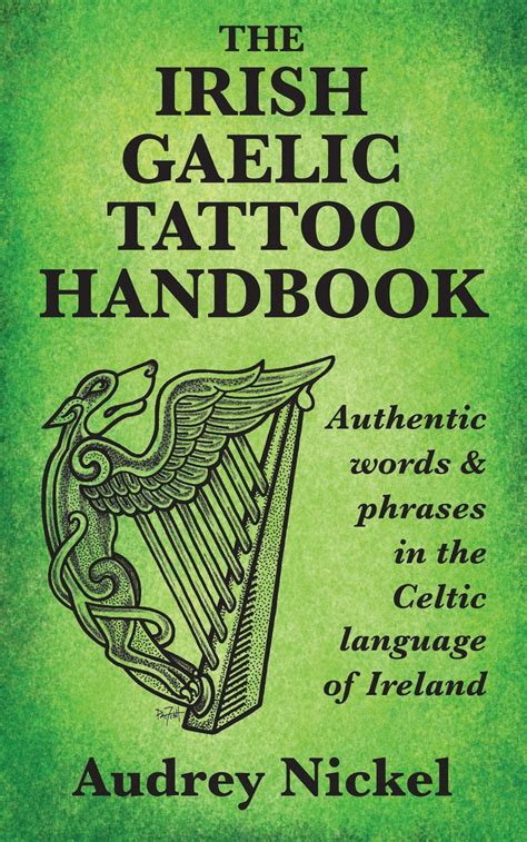 Read The Irish Gaelic Tattoo Handbook: Authentic Words and Phrases in the Celtic Language of ...