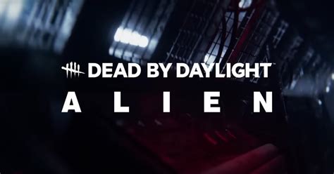 Dead by Daylight reveals official Alien collaboration in new teaser trailer : r/gamingnews