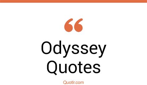 81 Unbelievable Odyssey Quotes (2001 a space odyssey, the odyssey, penelope odyssey)