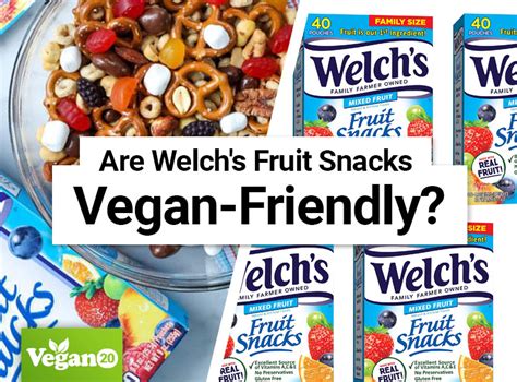 Are Welch’s Fruit Snacks Vegan-Friendly? [UPDATED: 2022 ] ⋆ Vegan20