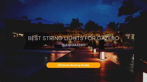 7 Best String Lights for Gazebo | Outdoor Fairy Lights 2024