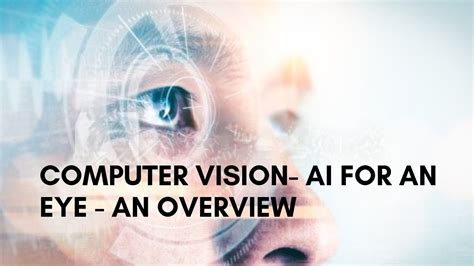 Computer vision in artificial intelligence - an eye for AI