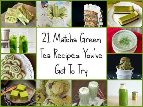 21 Matcha Green Tea Recipes You've Got To Try