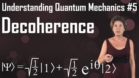 Understanding Quantum Mechanics #5: Decoherence - YouTube