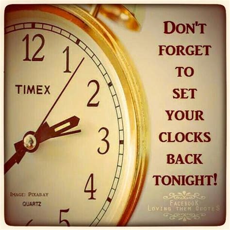 Set your clocks back tonight | Time changes quotes, Fall back time, Fall back time change