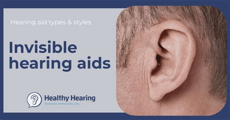 Invisible hearing aids: Pros and cons