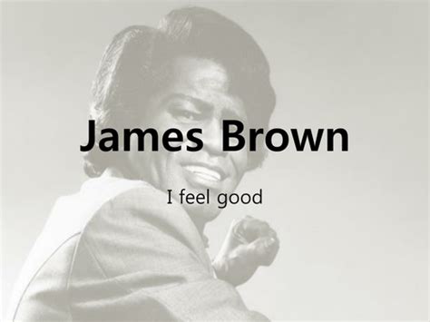 James Brown - I Feel Good - lyrics ppt | Teaching Resources