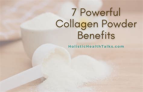 7 Powerful Collagen Powder Benefits for Skin, Nails, and Body - Holistic Health Talks