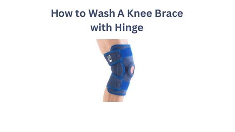 How to Wash A Knee Brace with Hinges