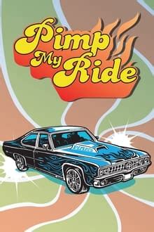 Pimp My Ride (TV Series 2004-2007) — The Movie Database (TMDB)