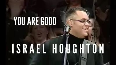 DOWNLOAD MUSIC: Israel Houghton - You Are Good | (Mp3 + Lyrics)