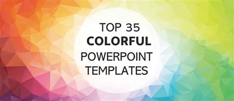 Top 35 Colorful PowerPoint Templates to Add Life to Your Presentations