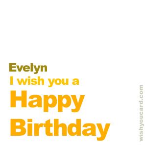 Happy Birthday Evelyn Free e-Cards