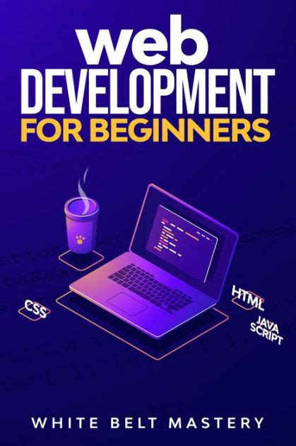 Web Development For Beginners by White Belt Mastery | NOOK Book (eBook) | Barnes & Noble®