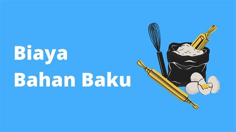 Mengenal Jenis, Biaya Bahan Baku dan Sistem Pembeliannya