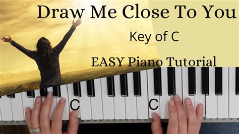 Draw Me Close To You -Kelly Carpenter (Key of C)//EASY Piano Tutorial Accordi - Chordify