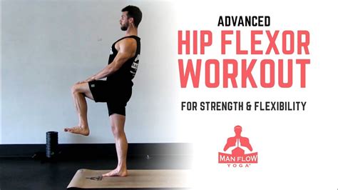 Advanced Hip Flexor Workout for Strength & Flexibility - Man Flow Yoga