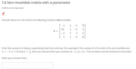 Solved 7.4. Non-invertible matrix with a parameter 0.0/10.0 | Chegg.com