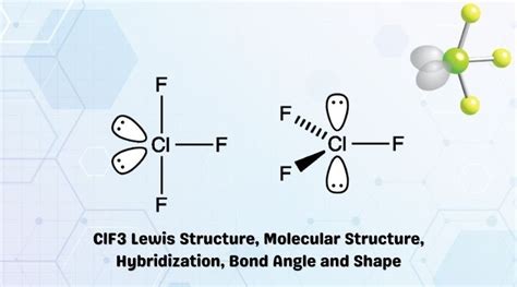 ClF3 Lewis Structure, Molecular Structure, Hybridization, Bond Angle and Shape