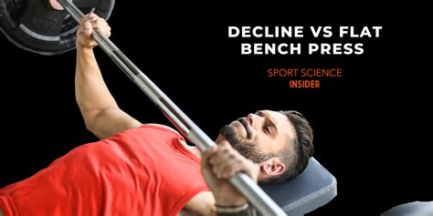 Decline Bench Press Vs Flat – Muscles Worked, Pros & Cons – Sport Science Insider