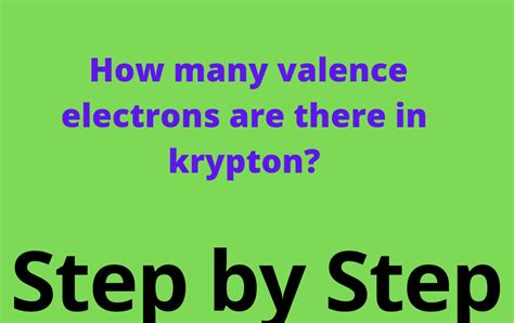 How many valence electrons does krypton have?