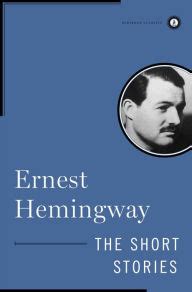 The Short Stories of Ernest Hemingway by Ernest Hemingway, Hardcover | Barnes & Noble®