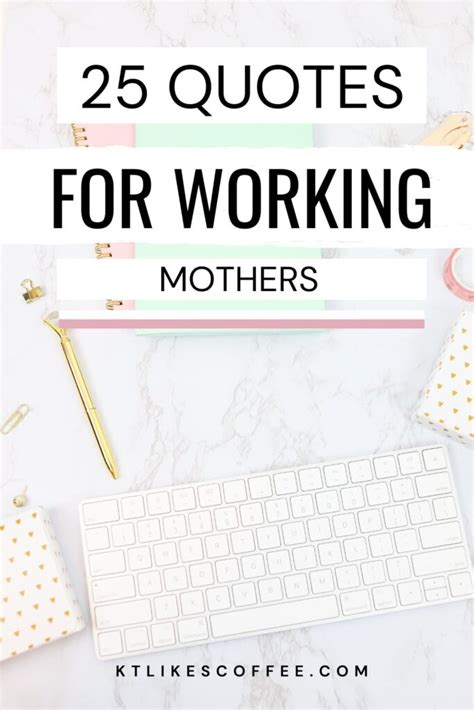 25 Uplifting Working Mother Quotes When Things Are Hard