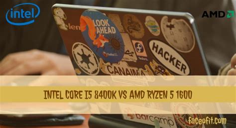 Intel Core i5 8400K vs AMD Ryzen 5 1600 Processor Spec Comparison