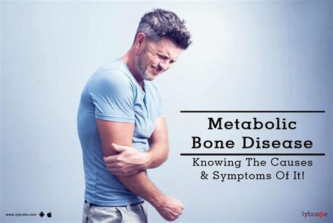 Metabolic Bone Disease - Knowing The Causes & Symptoms Of It! - By Dr. Sunil Kumar Dash | Lybrate