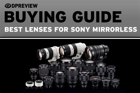 The best lenses for Sony mirrorless cameras: Digital Photography Review