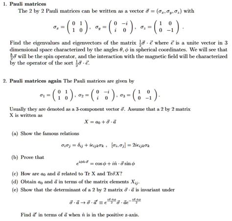 SOLVED: Pauli matrices The 2 by 2 Pauli matrices can be written as a vector Ïƒ = (Ïƒx, Ïƒy, Ïƒz ...