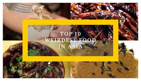 Top 10 Weirdest Food in Asia - Ramble and Wander