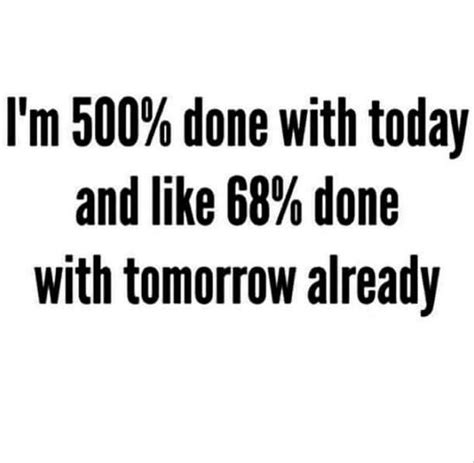 I'm already so done with this day. Already a bad day. | Bad day quotes, Funny quotes, Work ...