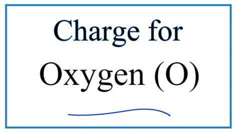 Write the Charge for Oxygen (O) - YouTube