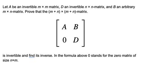 Solved Let A be an invertible m * m matrix, D an invertible | Chegg.com | Chegg.com