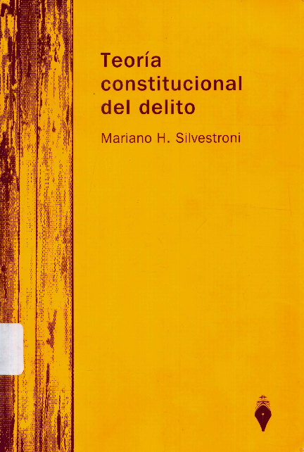 First page of “TEORIA CONSTITUCIONAL DEL DELITO - MARIANO SILVESTRONI”