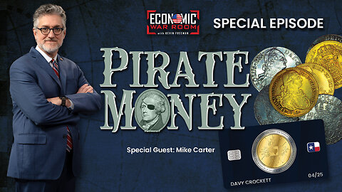 Unmasking Pirate Money: Rediscovering America's Financial Freedom | Guest: Mike Carter | Ep 296