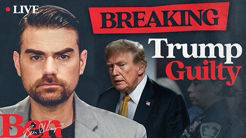 Trump Found Guilty: Ben Shapiro Breaks Down the Verdict