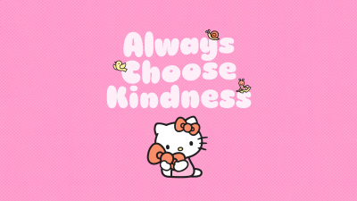 Always choose Kindness, Hello Kitty background, Pink background, Sanrio