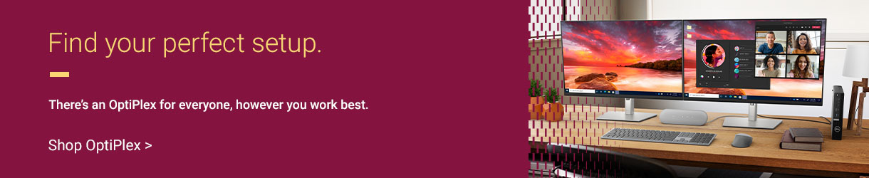 Find your perfect setup. There's an Optiplex for everyone, however you work best. Shop Optiplex