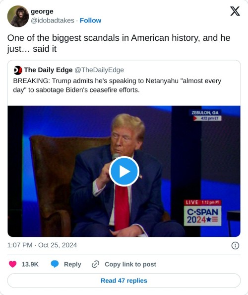 One of the biggest scandals in American history, and he just… said it https://t.co/FxxsZfCJVI  — george (@idobadtakes) October 25, 2024