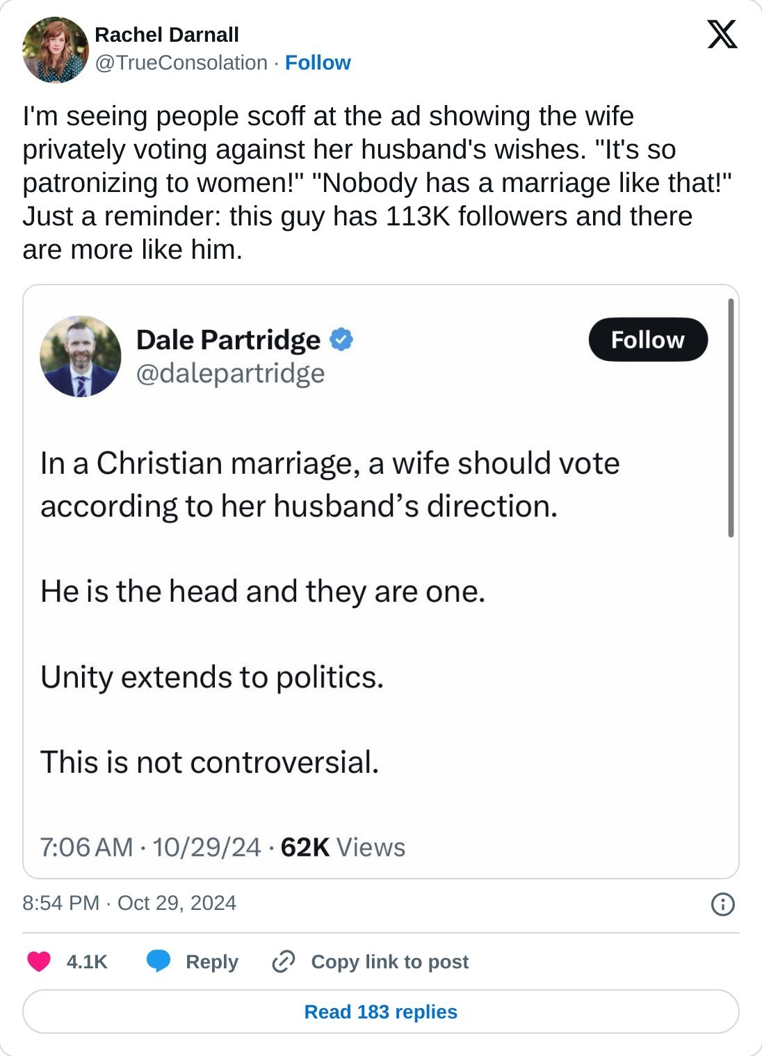 I'm seeing people scoff at the ad showing the wife privately voting against her husband's wishes. "It's so patronizing to women!" "Nobody has a marriage like that!" Just a reminder: this guy has 113K followers and there are more like him. pic.twitter.com/14gEz0Kohc  — Rachel Darnall (@TrueConsolation) October 29, 2024