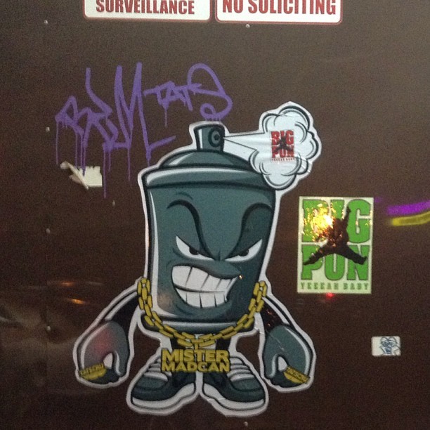 Creepin
Sticker game…
Boogie down Bronx
“Dirty business”
Mr.mad caN…
BriM….