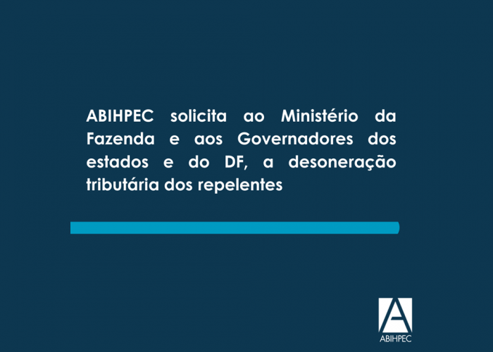 ABIHPEC solicita ao Ministério da Fazenda e aos Governadores dos estados e do DF, a desoneração tributária dos repelentes