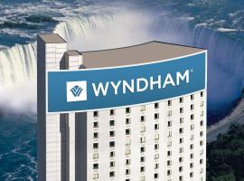 Wyndham Fallsview Hotel，位于尼亚加拉瀑布的酒店