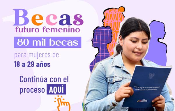 Programa de Becas Nacionales para Tercer Nivel Técnico y Tecnológico Superior | Futuro Femenino