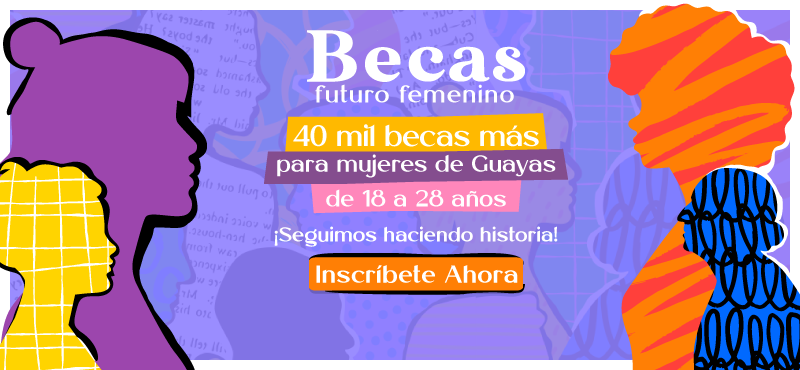 Inscríbete ahora • Becas futuro femenino