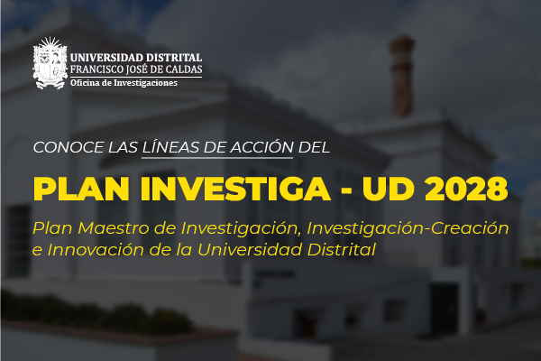 Imagen noticia: Plan Investiga-UD 2028: plan maestro de Investigación, Investigación-Creación e Innovación