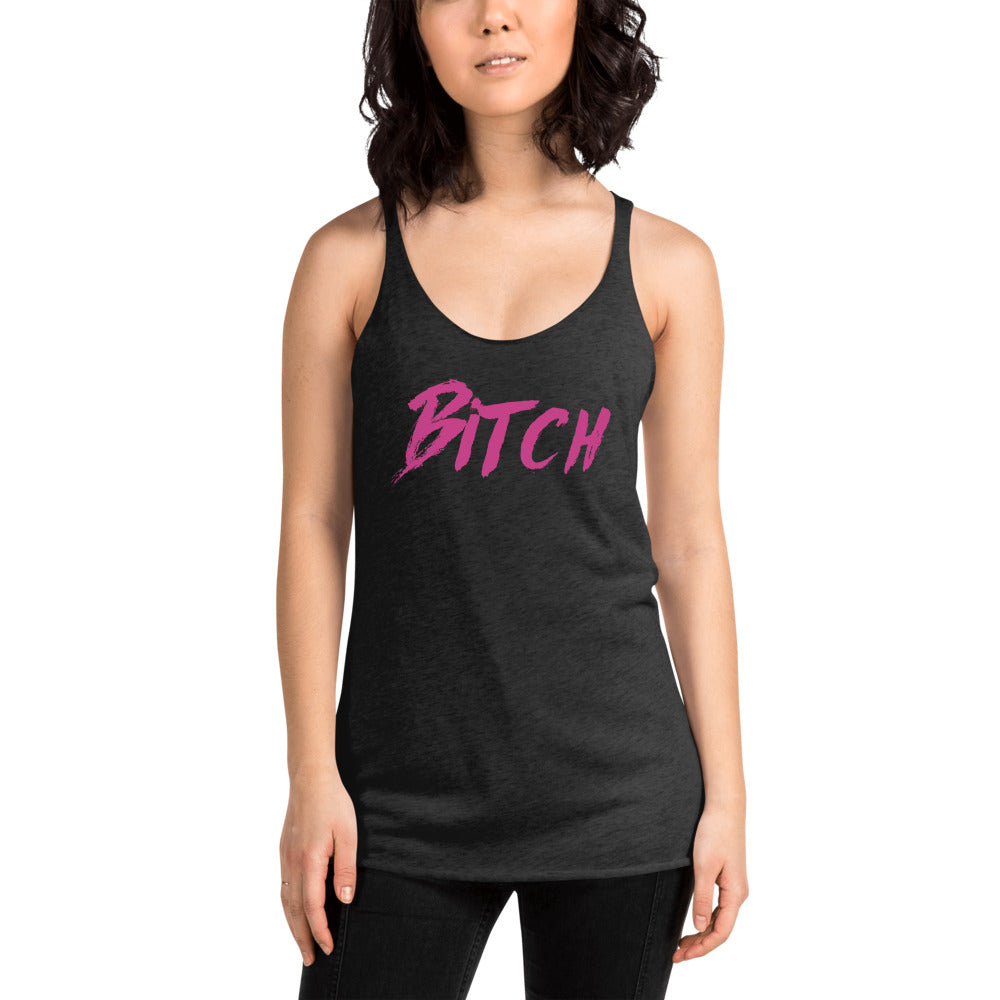 Bitch Women's Racerback Tank Top